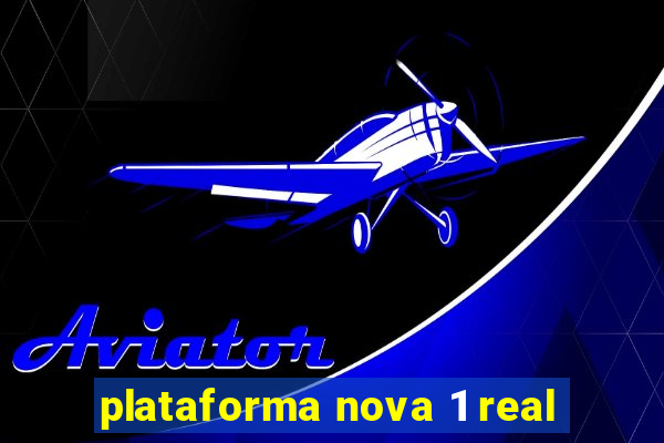 plataforma nova 1 real